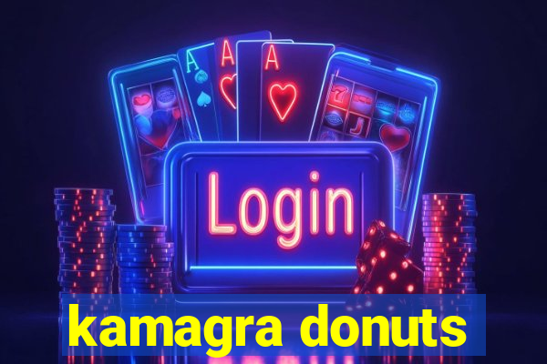 kamagra donuts