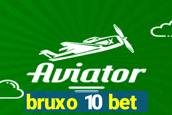 bruxo 10 bet