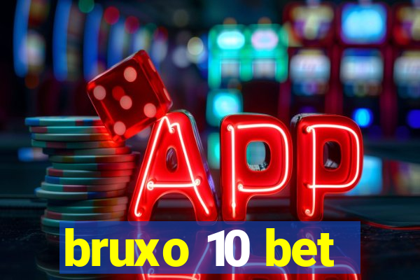 bruxo 10 bet