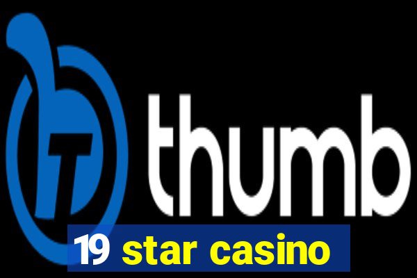 19 star casino