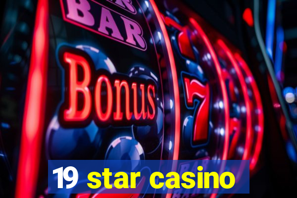 19 star casino