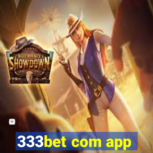 333bet com app