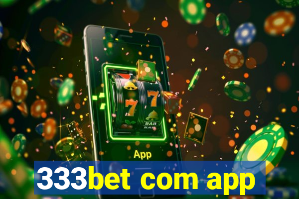 333bet com app