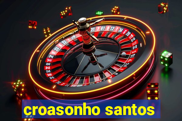 croasonho santos