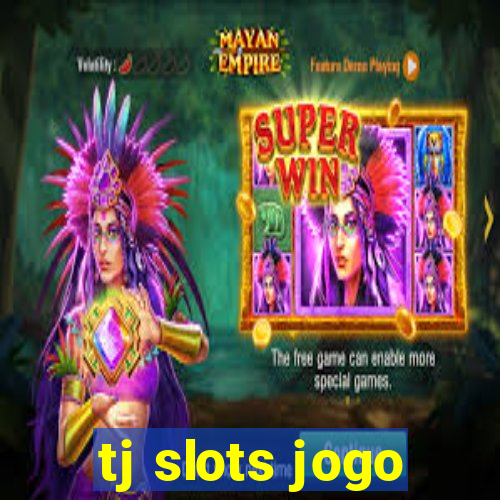 tj slots jogo