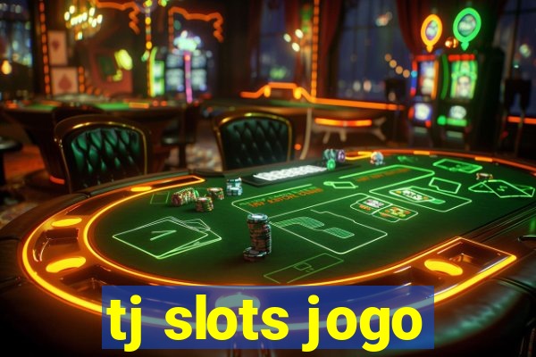 tj slots jogo