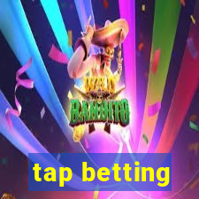 tap betting