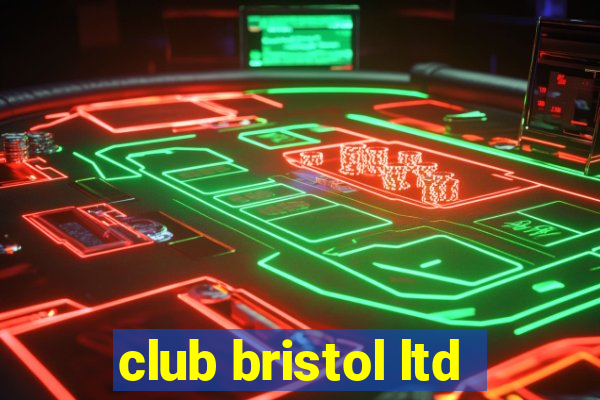 club bristol ltd