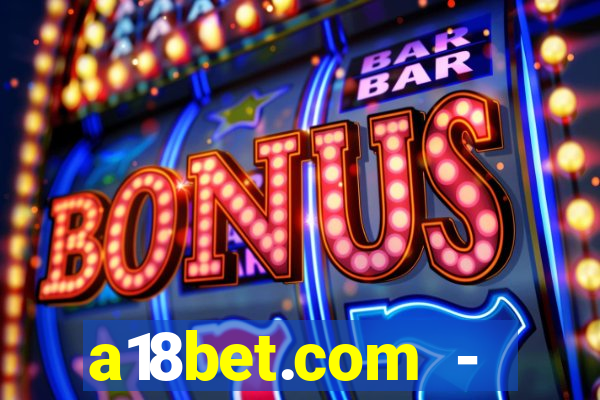 a18bet.com - caça-niqueis online casino