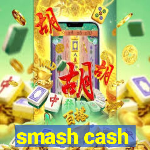 smash cash