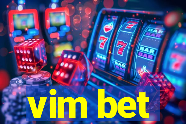 vim bet