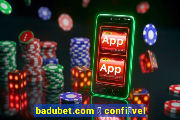 badubet.com 茅 confi谩vel