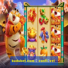 badubet.com 茅 confi谩vel