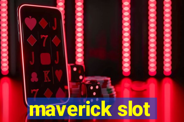 maverick slot