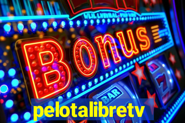 pelotalibretv