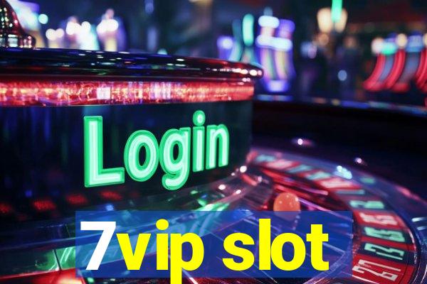 7vip slot