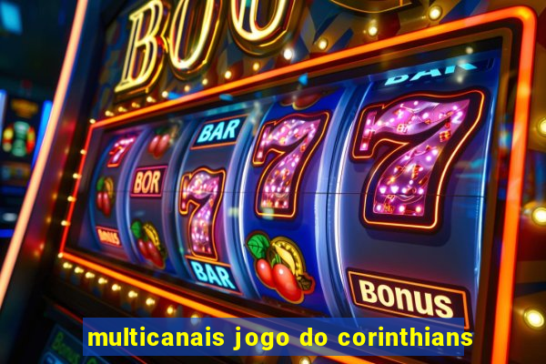 multicanais jogo do corinthians