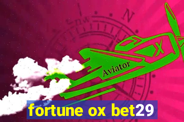 fortune ox bet29