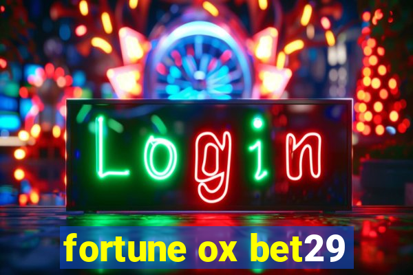 fortune ox bet29