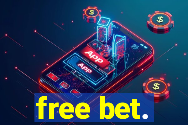 free bet.