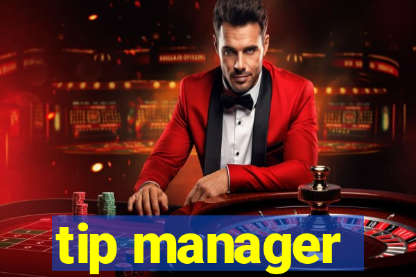 tip manager