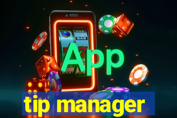 tip manager