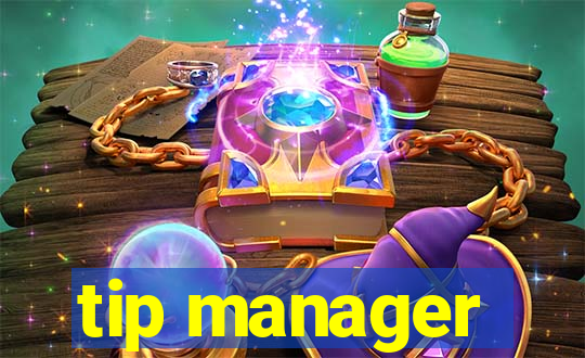 tip manager