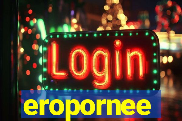 eropornee