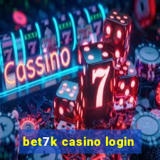 bet7k casino login