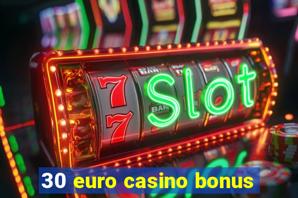 30 euro casino bonus