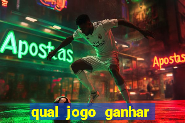 qual jogo ganhar dinheiro sem depositar nada