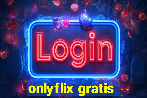 onlyflix gratis