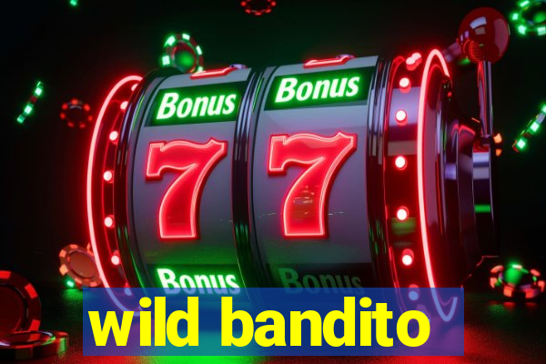 wild bandito