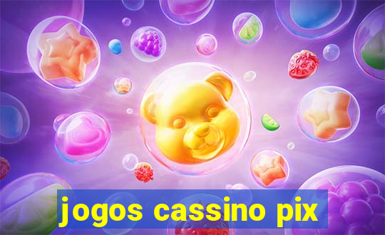 jogos cassino pix