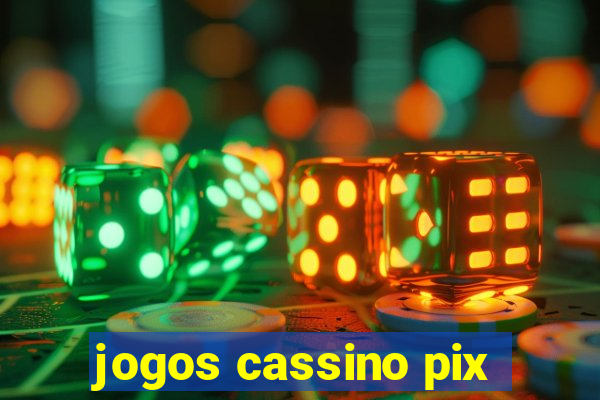 jogos cassino pix