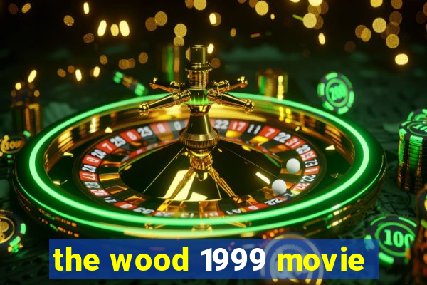 the wood 1999 movie