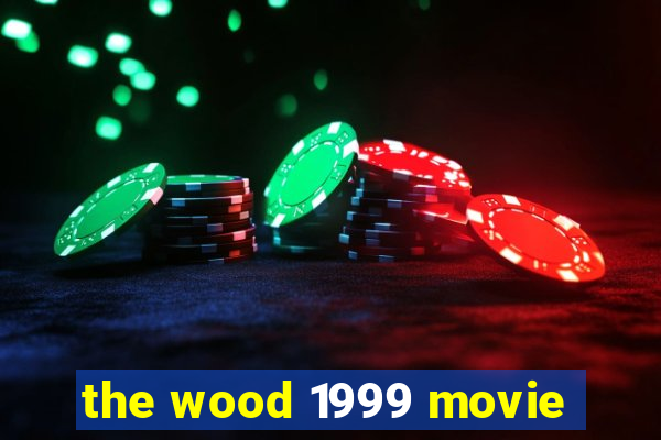 the wood 1999 movie