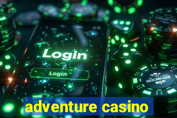 adventure casino