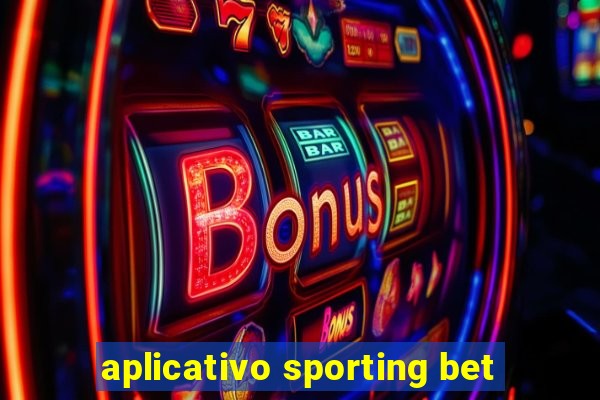 aplicativo sporting bet