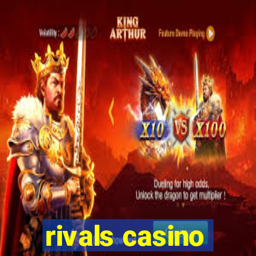 rivals casino