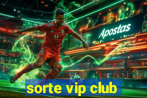 sorte vip club