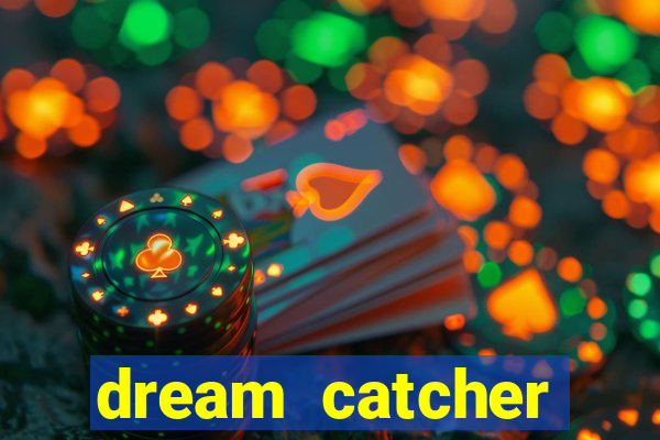 dream catcher casino strategy