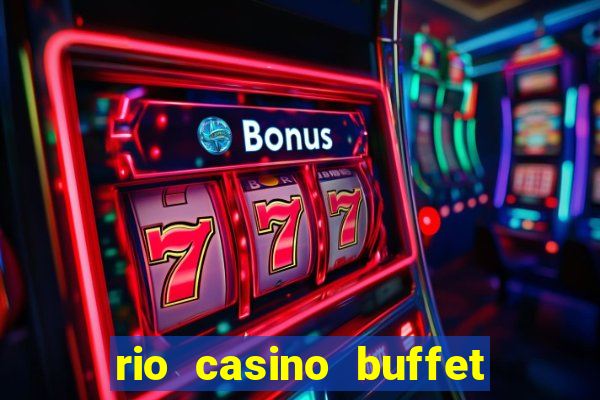 rio casino buffet las vegas nv