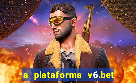 a plataforma v6.bet é confiável