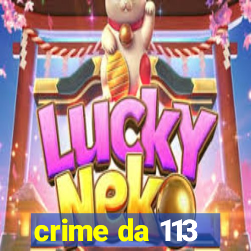 crime da 113