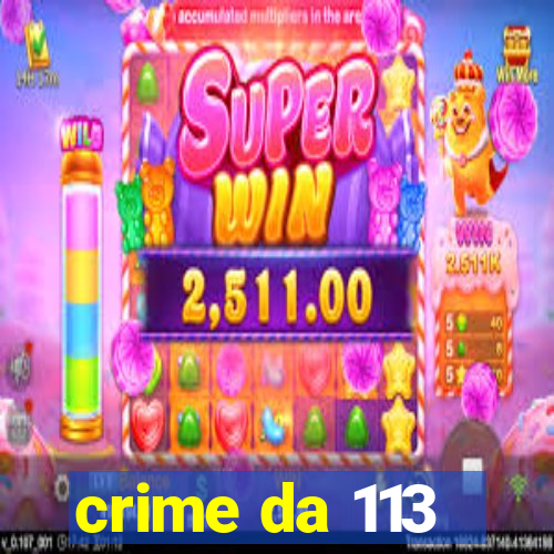 crime da 113