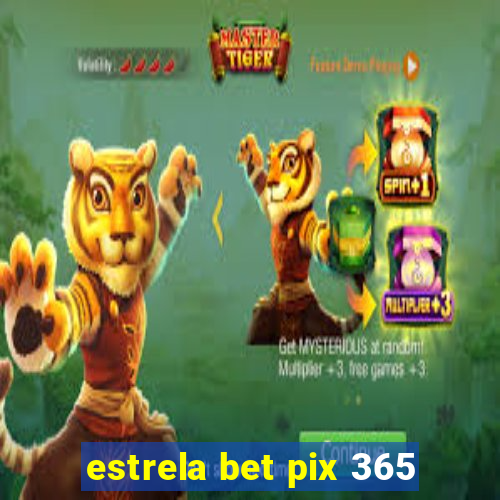 estrela bet pix 365