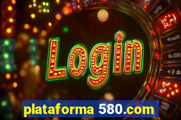 plataforma 580.com