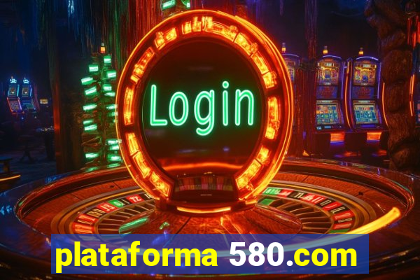 plataforma 580.com