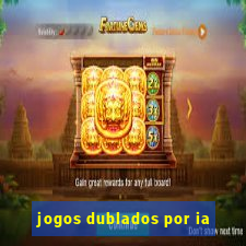 jogos dublados por ia